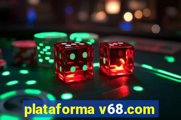 plataforma v68.com